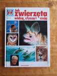 Jak zwierzęta widzą, słyszą i czują z serii: Co i jak?