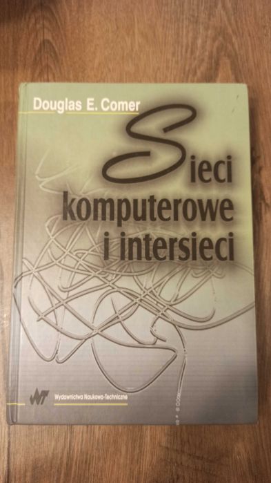 Douglas E. Comer – Sieci komputerowe i intersieci