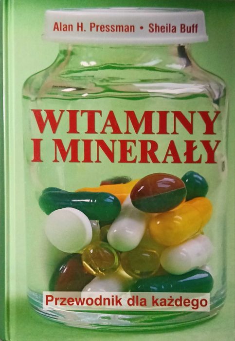 Witaminy i minerały Przewodnik dla każdego Alan H. Pressman