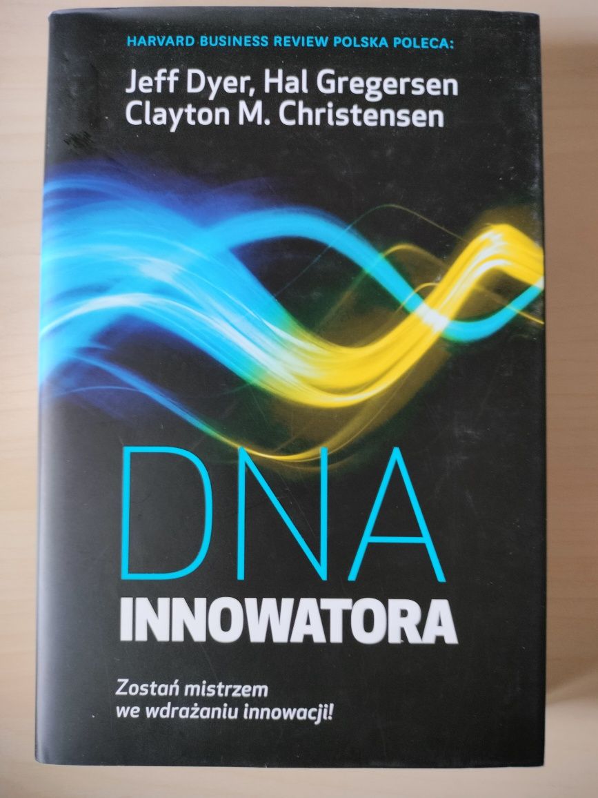 DNA innowatora. Zostań mistrzem we wdrażaniu innowacji