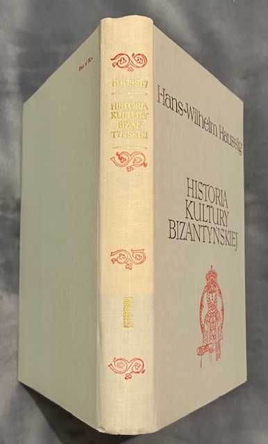 „Historia Kultury Bizantyńskiej” Hans-Wilhelm Haussig
