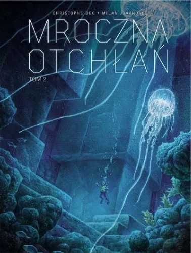 Mroczna Otchłań T.2 - Christophe Bec, Eric Henninot, Milan Jovanic