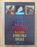 Co? Gdzie? Kiedy? Zdarzenia, które zmieniły świat – Reader's Digest