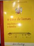 A casa de Lamas sua história e família António Vilas Boas e Alvim