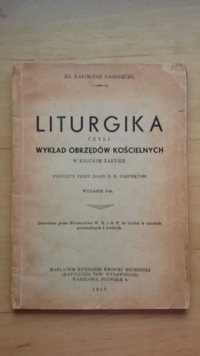 Liturgika Czyli Wykład Obrzędów Kościelnych 1937r, Ks. K. Naskręcki