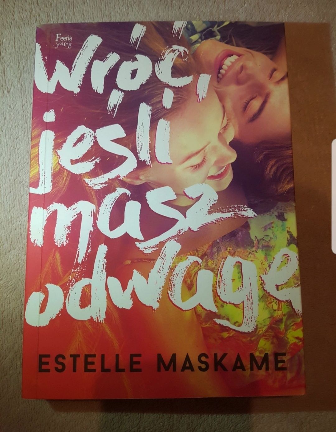 "Wróć, jeśli masz odwagę" Estelle Maskame