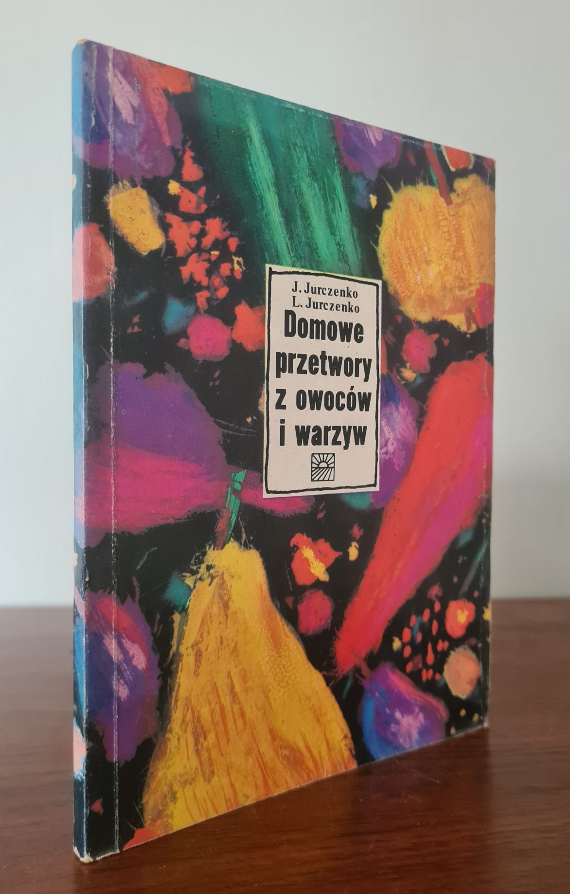 Domowe przetwory z owoców i warzyw - Książka