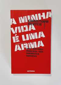 A Minha Vida é Uma Arma - Christoph Reuter