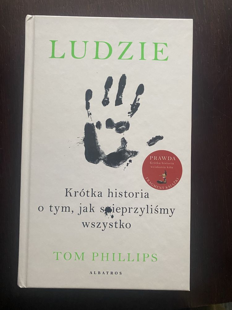 Tom Phillips Ludzie, krótka hostoria o tym, jak spieprzyliśmy wszystko