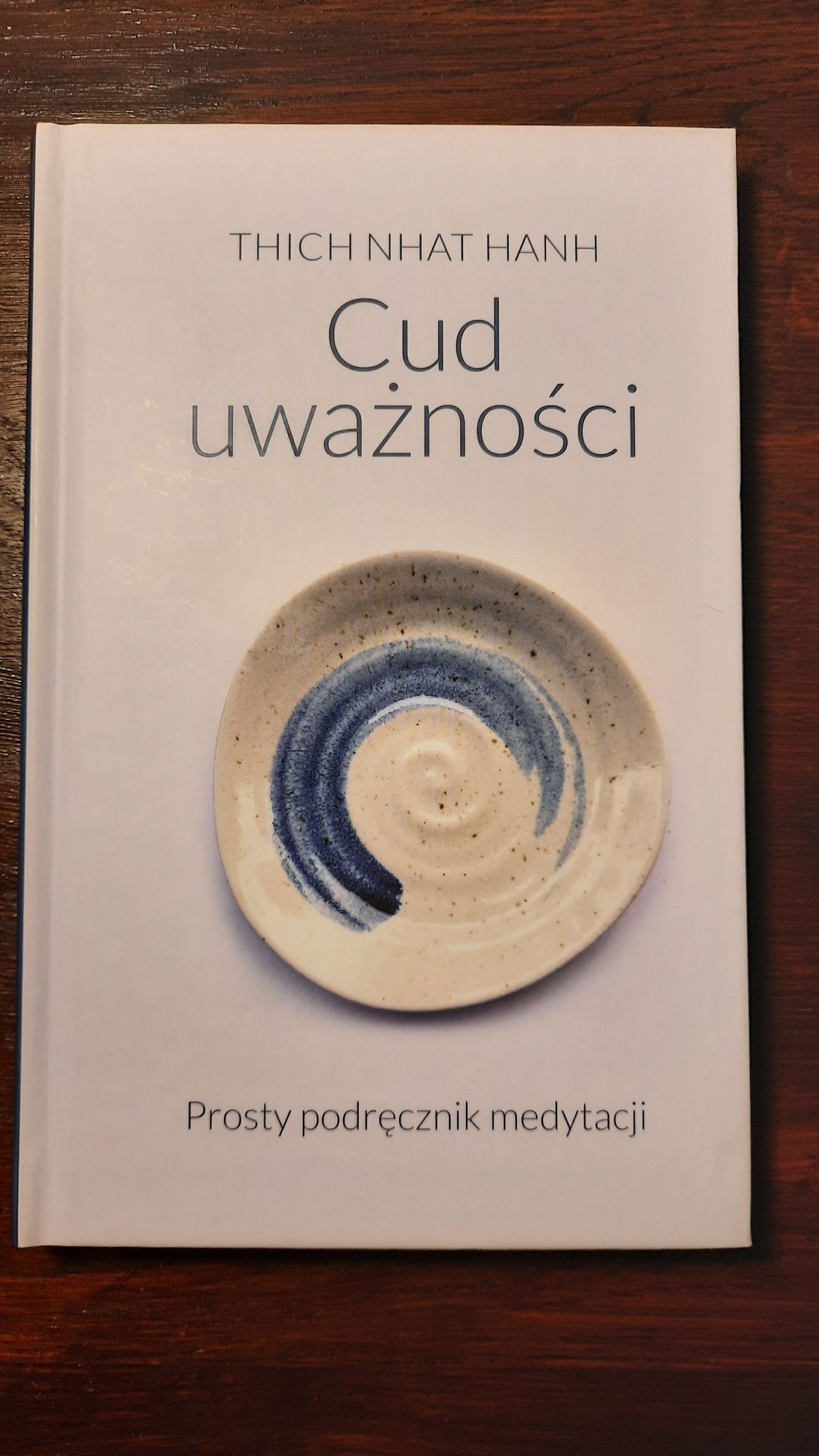 Cud uważnosci. Thich Nhat Hanh