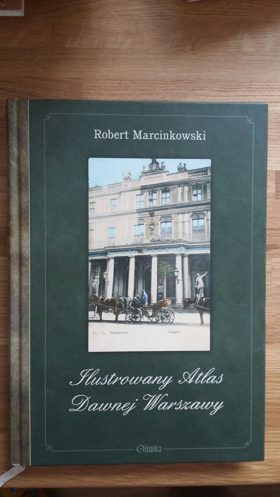 Ilustrowany atlas dawnej Warszawy Robert Marcinkowski