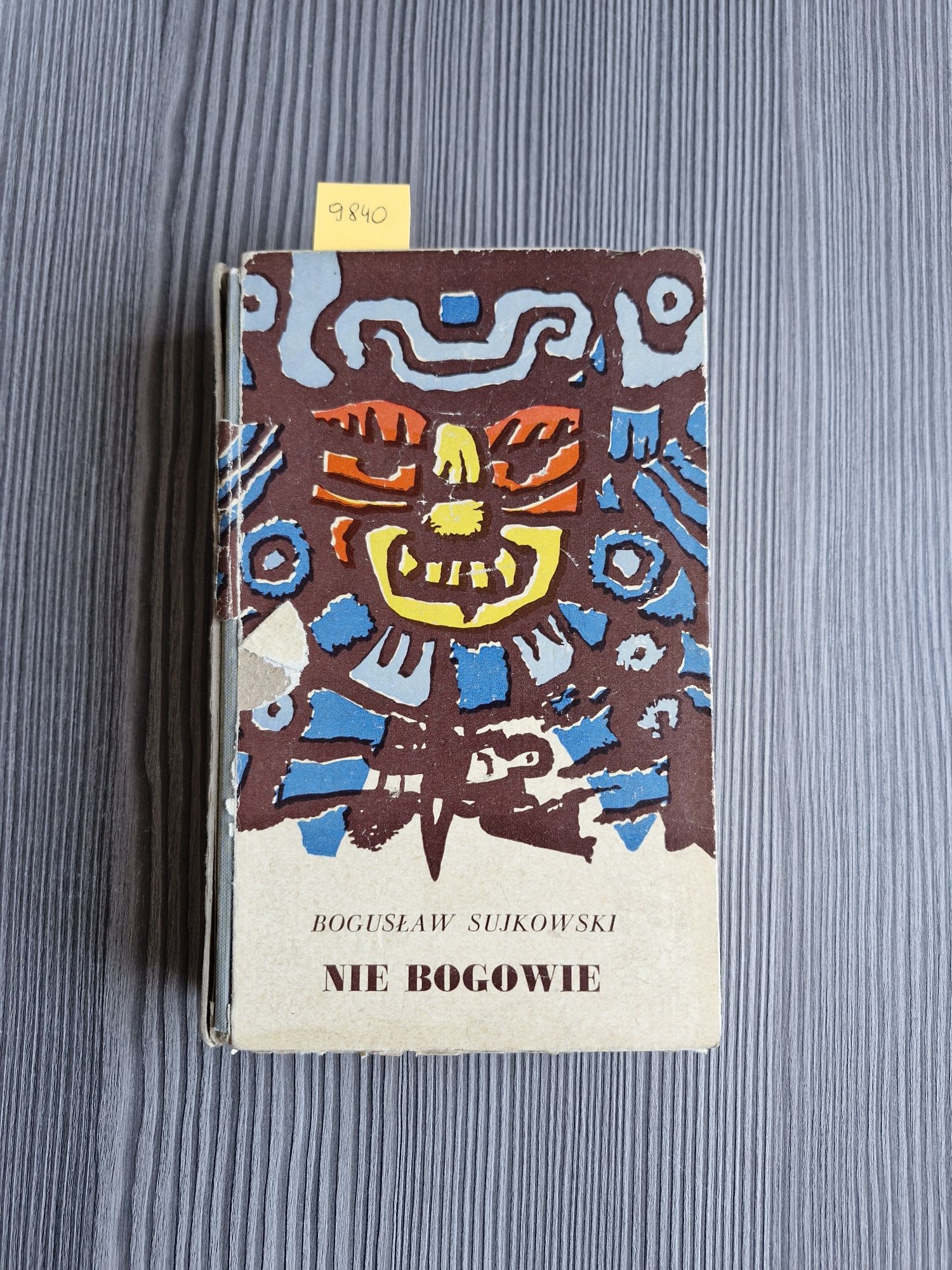 9840. "Nie bogowie" Bogusław Sujkowski