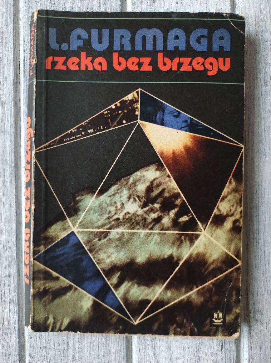 Rzeka bez brzegu  Lesław Furmaga Wydawnictwo Morskie Gdańsk 1974