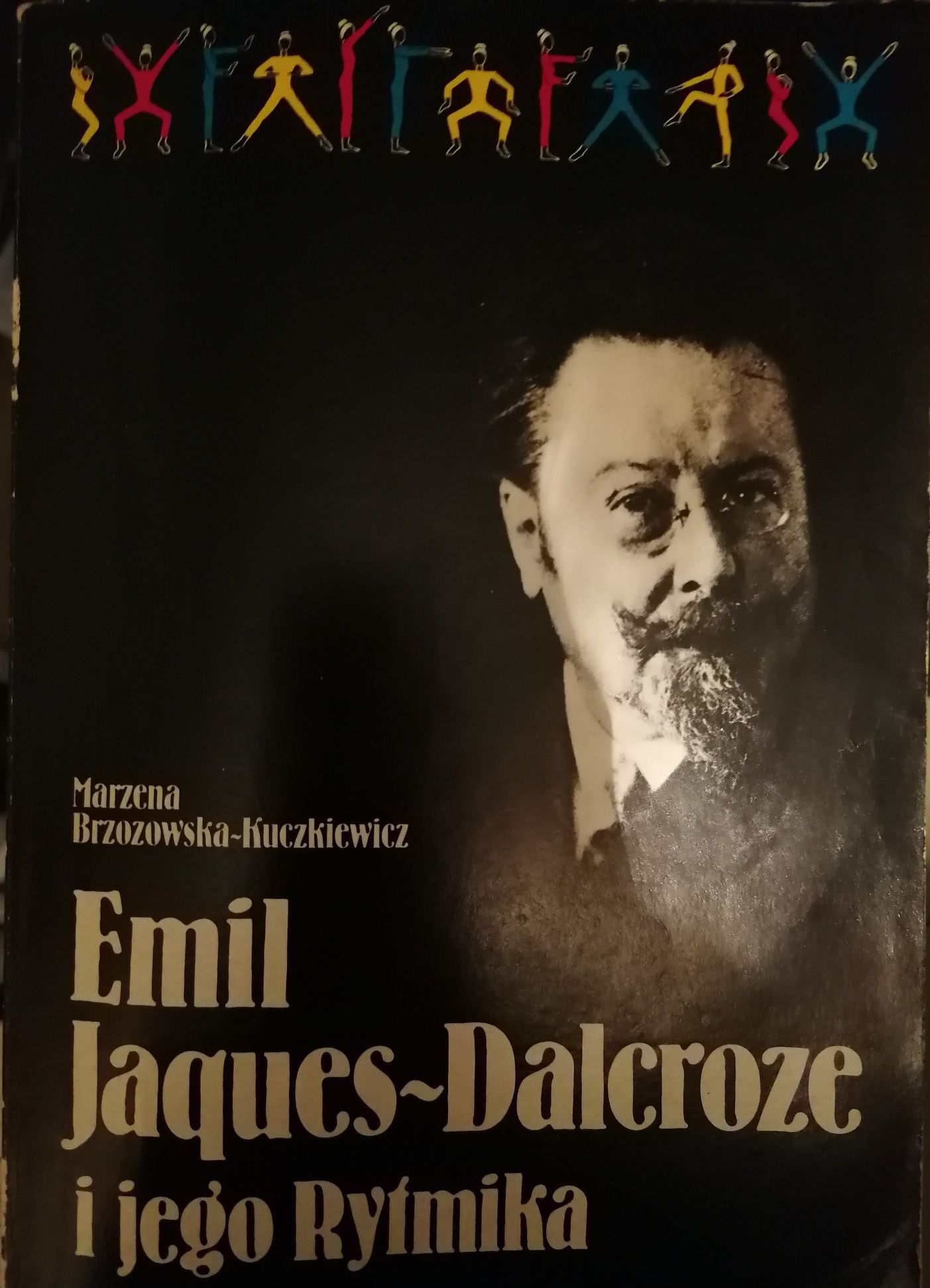 Emil Jaques Dalcroze i jego Rytmika