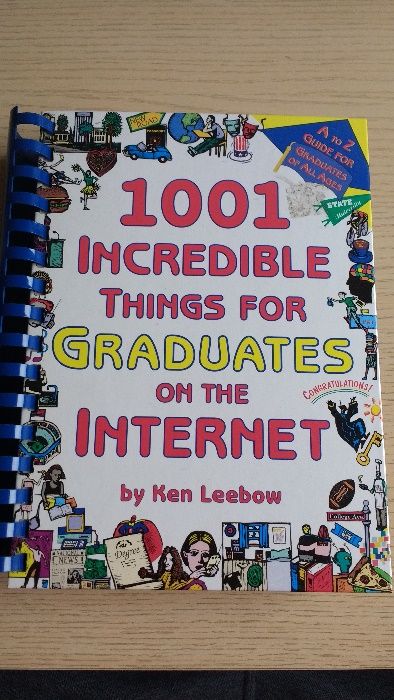 Ken Leebow - 1001 Incredible Things for Graduates on Internet