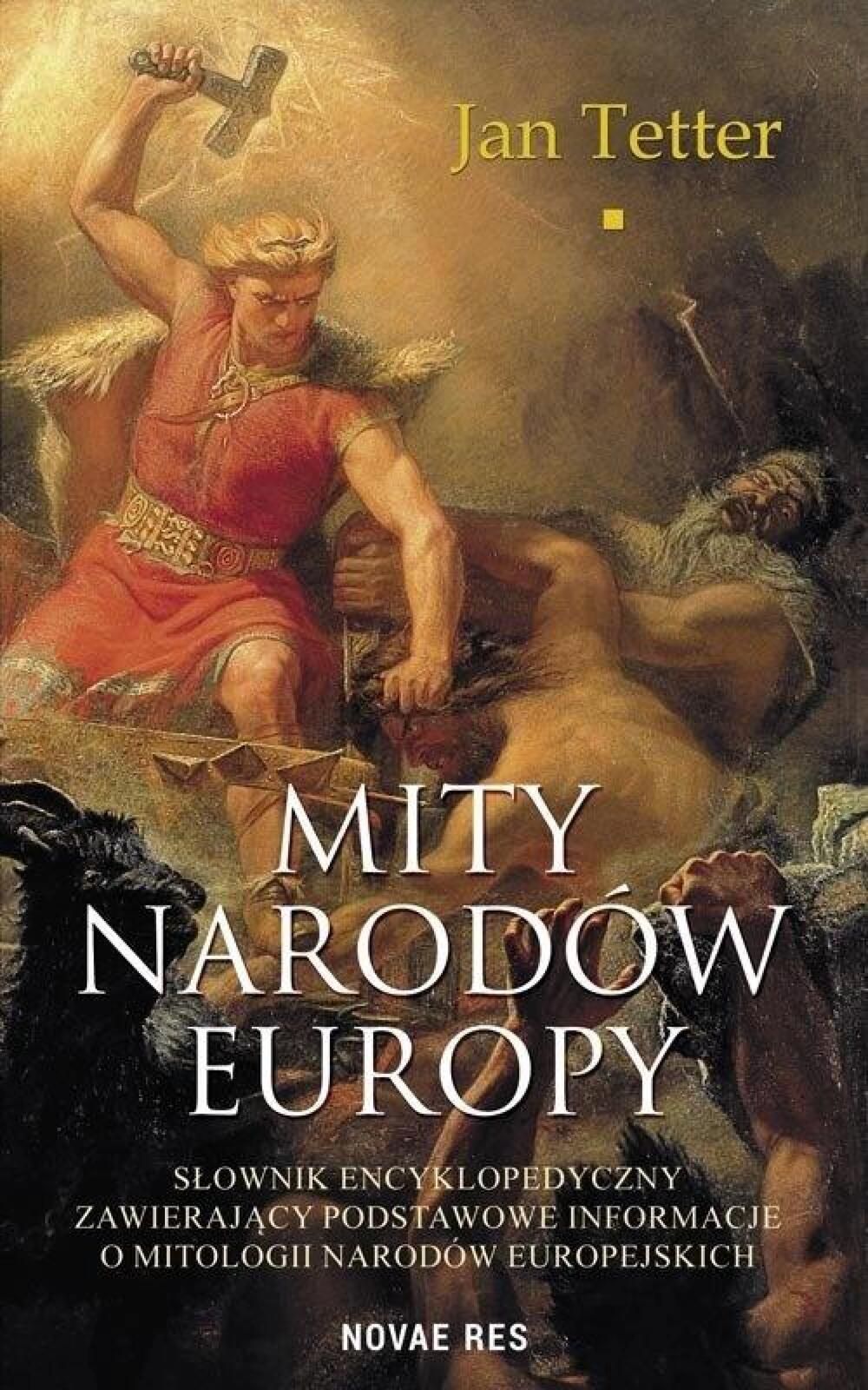 Mity narodów Europy Novae Res Jan Tetter Rok wydania: 2019, oprawa:
