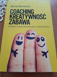 Coaching kreatywność zabawa. Maciej Bennewicz