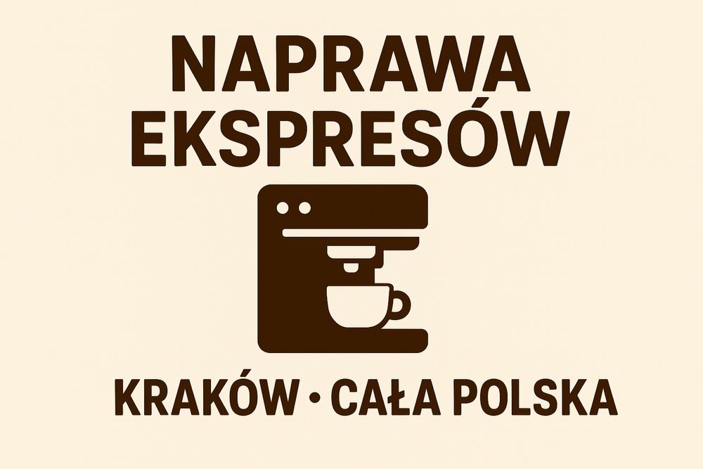 Naprawa i Serwis Ekspresów do Kawy – Kraków i Cała Polska