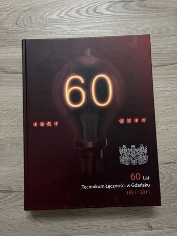 Książka 60 lat Technikum Łączności w Gdańsku