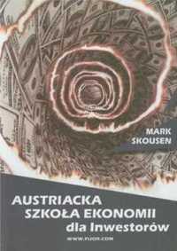 Austriacka Szkoła Ekonomii dla inwestorów - Mark Skousen