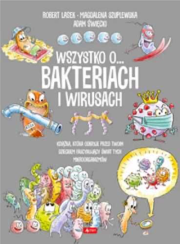 Wszystko o wirusach i bakteriach - Robert Lasek, Magdalena Szuplewska