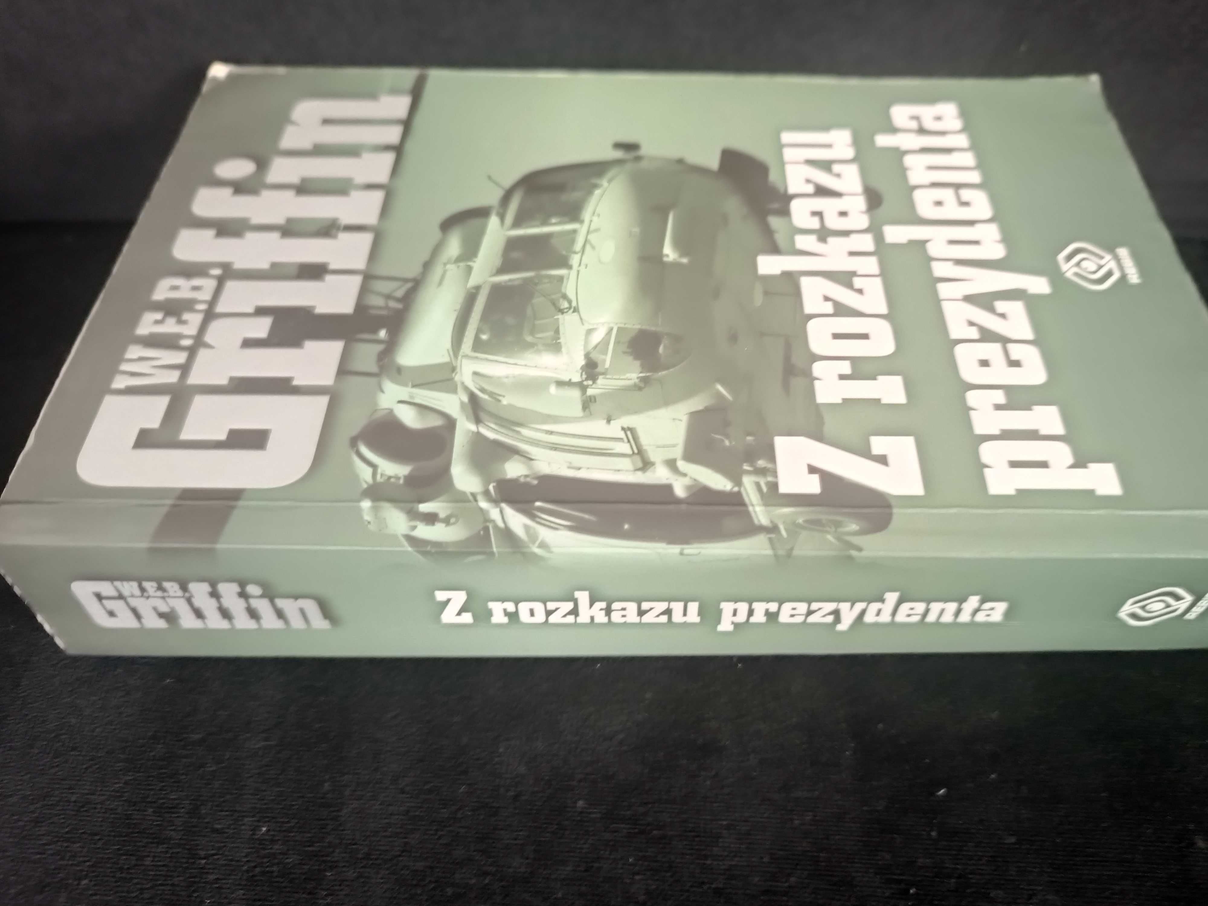 Z rozkazu prezydenta W.E.B. Griffin