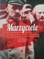 Marzyciele Oni wyśnili Niepodległą