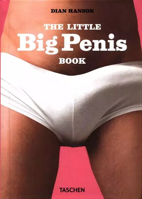 The Little Big Penis Book. Taschen