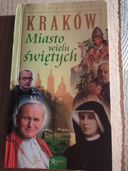 Ks. E. Staniek - Kraków. Miasto wielu świętych