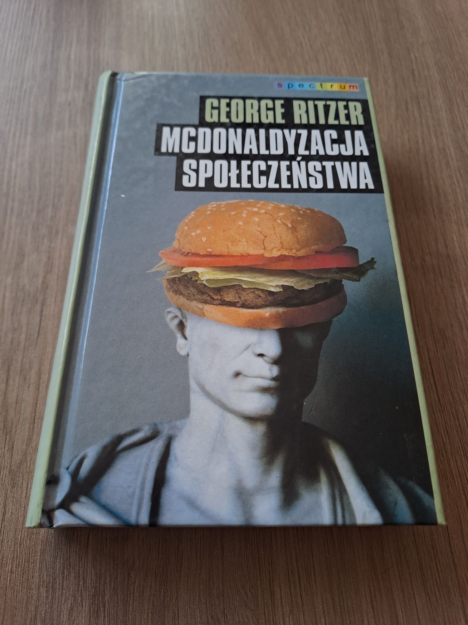 George Ritzer - McDonaldyzacja społeczeństwa