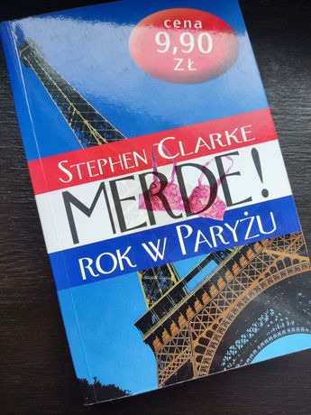 "Merde! Rok w Paryżu" Stephen Clarke