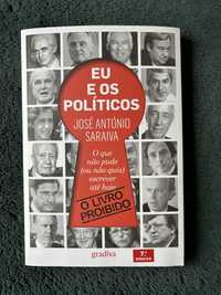 Eu e os Políticos - José António Saraiva