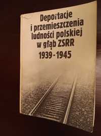 Deportacje i przemieszczenia ludnosci polskiej w glab ZSRR 1939 -1 945