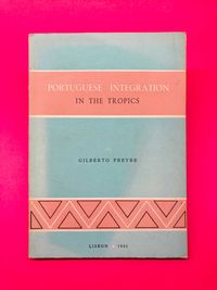 Portuguese Integration in the Tropics - Gilberto Freyre