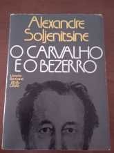 Alexandre Soljenitsine - O Carvalho e o bezerro