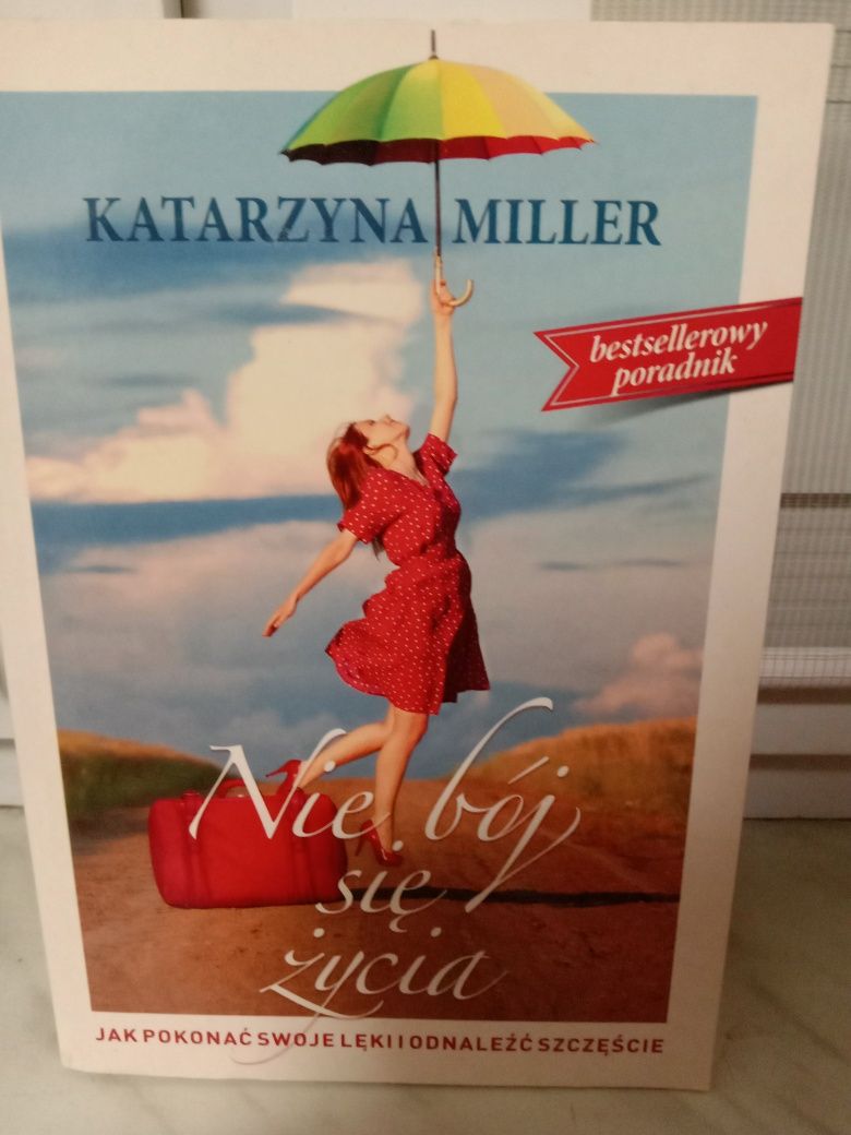 Nie bój się życia , Katarzyna Miller.