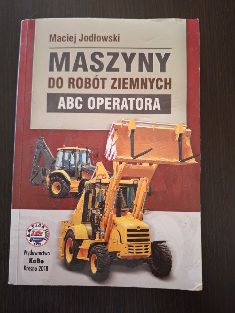 Maciej Jodłowski Maszyny do robót ziemnych ABC operatora