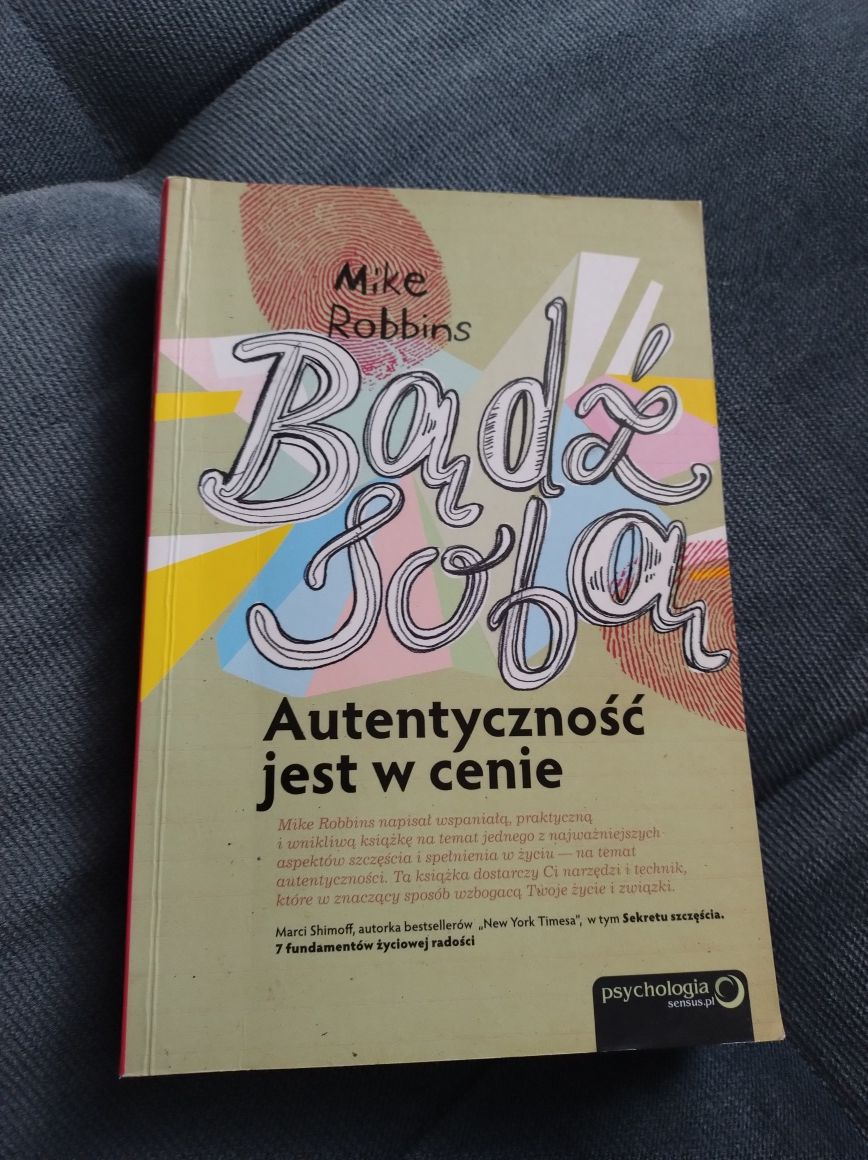 Bądź sobą. Autentyczność jest w cenie. Mike Robbins