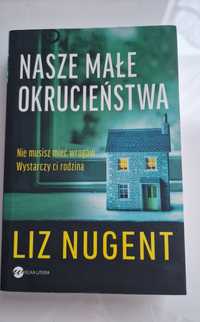 Nasze Małe okrucieństwa- Liz Nugent