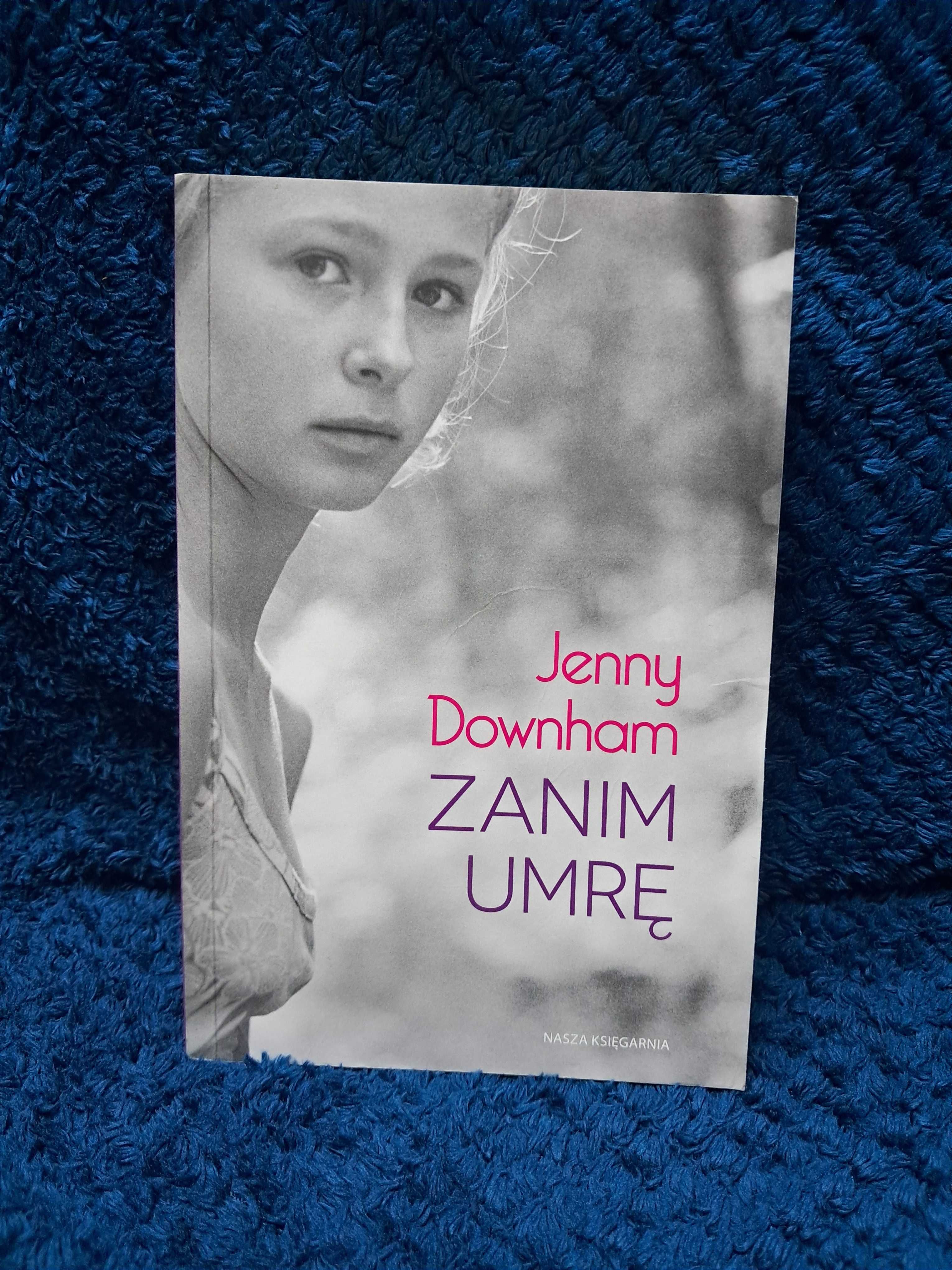 młodzieżówka "Zanim umrę" - Jenny Downham