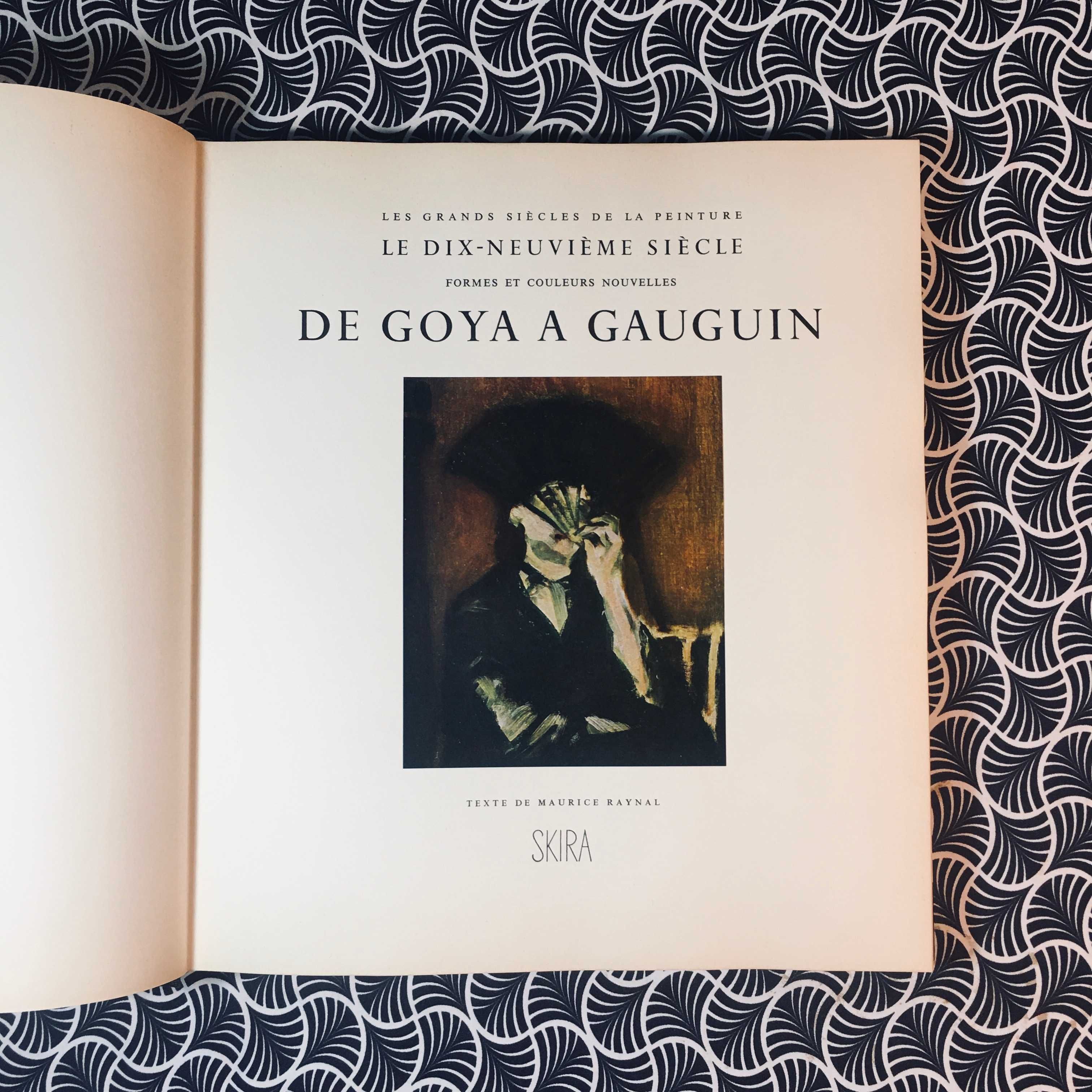 Le Dix-Neuvième Siècle: De Goya a Gauguin