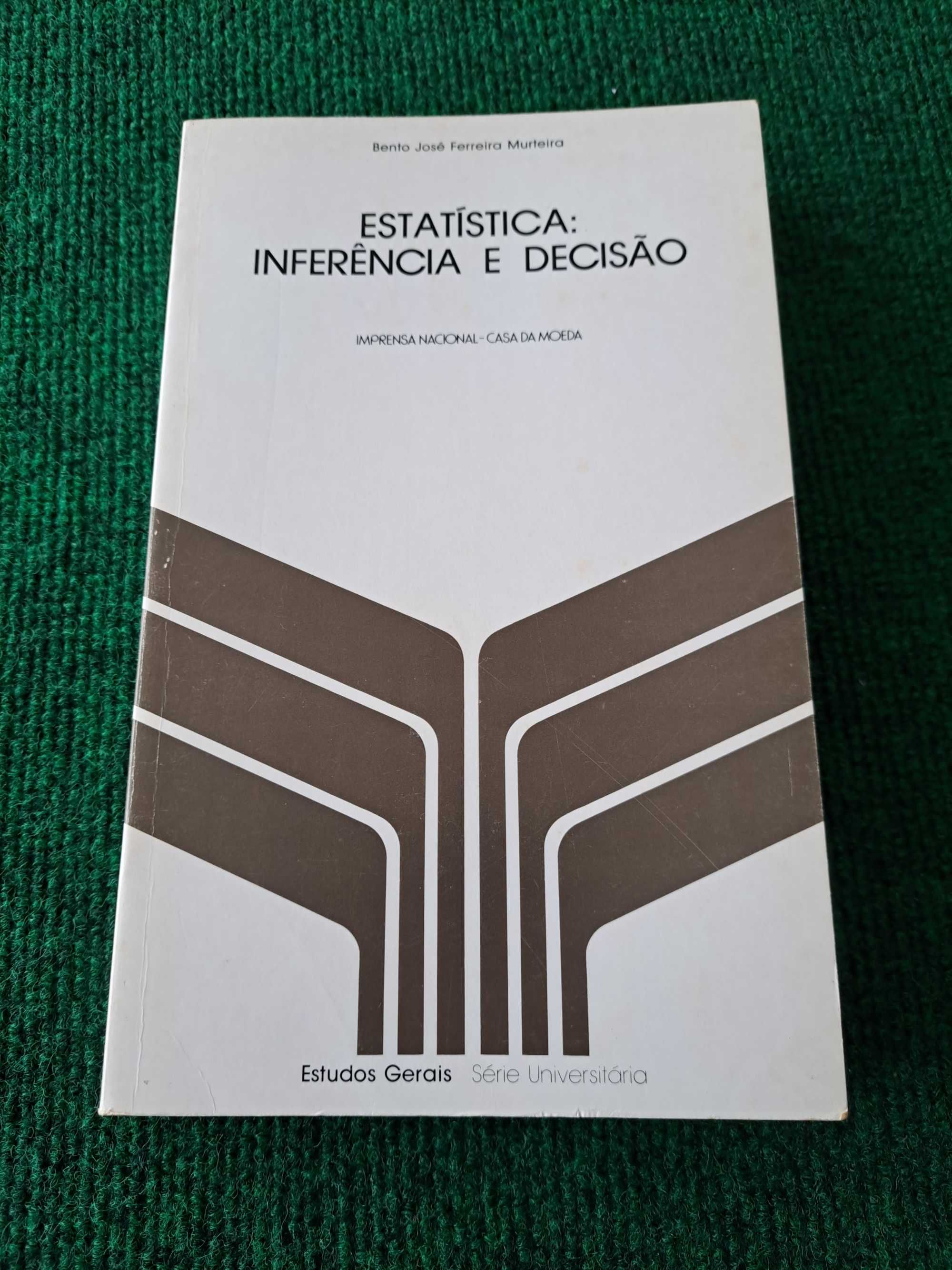 Estatística: Inferência e Decisão - Bento José Ferreira Murteira