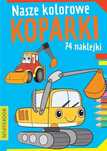 Nasze Kolorowe Koparki  Praca Zbiorowa