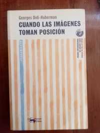 Georges Didi-Huberman - Cuando las imágenes toman posición