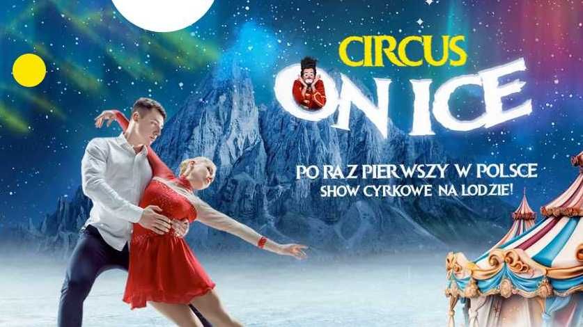 Circus ON ICE - Lublin 10 maja - Cyrk
