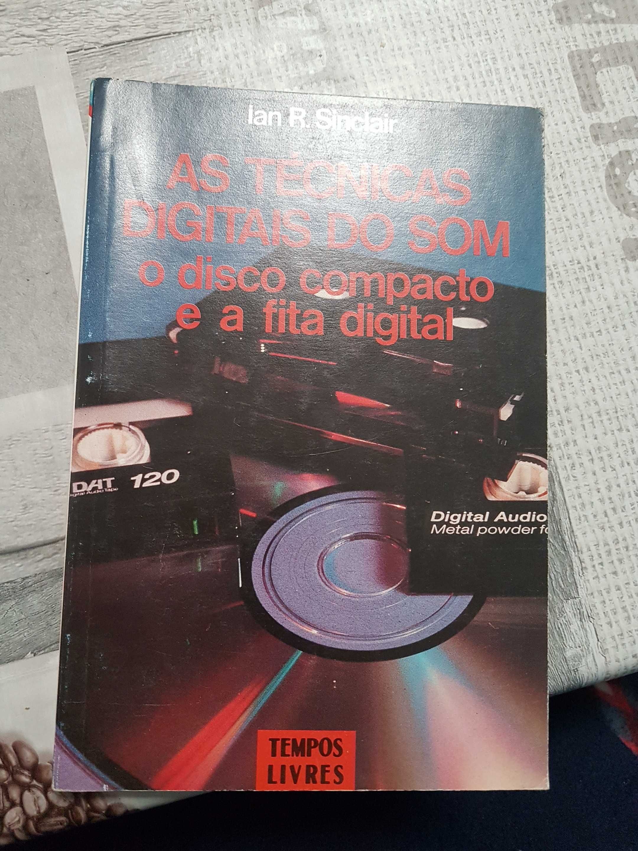 Livro As técnicas digitais do som o disco compacto e a fita digital