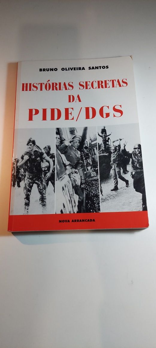 Histórias Secretas da PIDE/DGS - Bruno Oliveira Santos