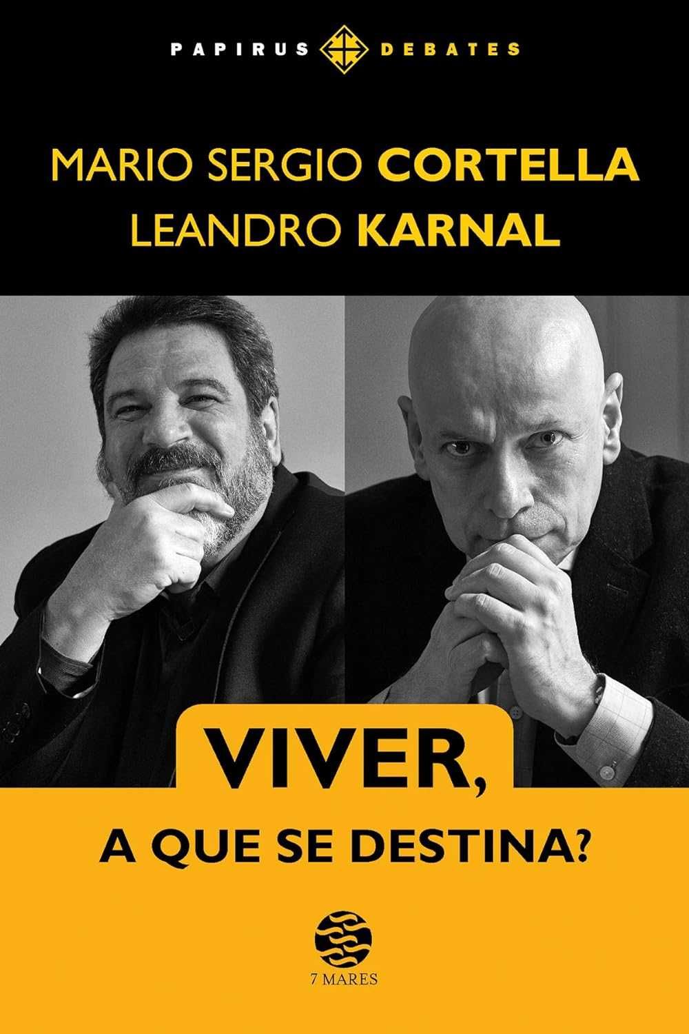 Leandro Karnal e Mario Sergio Cortella - Livros novos