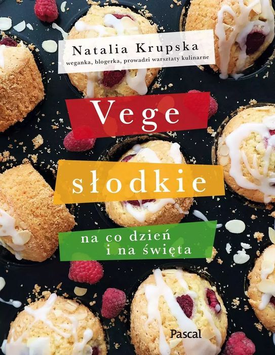 Vege słodkie na co dzień i na święta. Pascal
