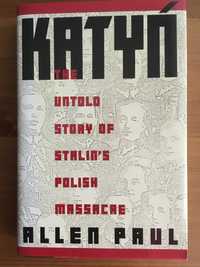 Katyń. The untold story of Stalin’s polish massacre. Allen Paul